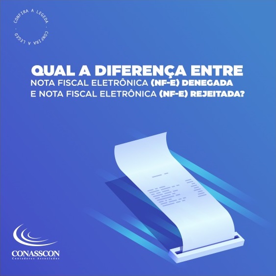 Read more about the article Qual a diferença entre Nota Fiscal Eletrônica (NF-e) denegada e Nota Fiscal Eletrônica (NF-e) rejeitada